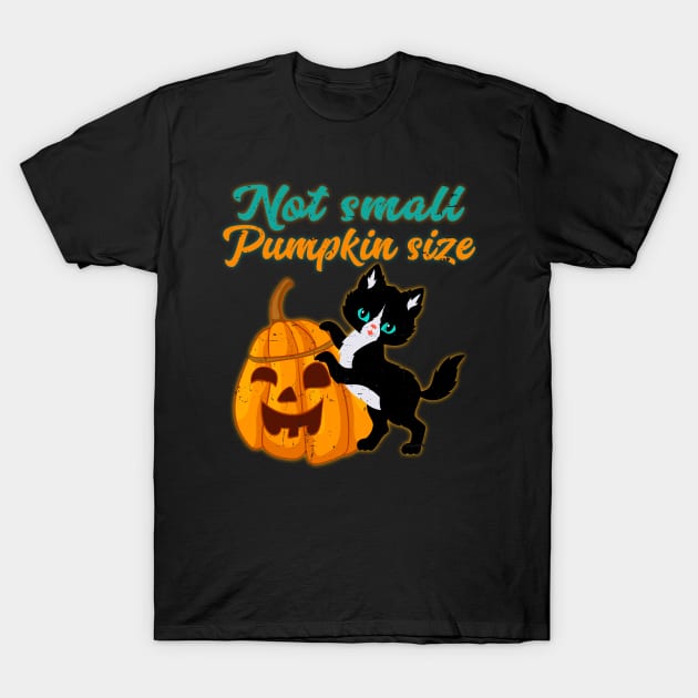 Not Small Pumpkin Size Cute Halloween Cat T-Shirt by alcoshirts